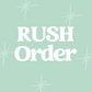 RUSH ORDER